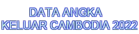 data angka keluar cambodia 2022
